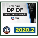 DP DF Analista Direito e Legislação - RETA FINAL - PÓS EDITAL (CERS 2020.2) Defensoria Pública do Distrito Federal